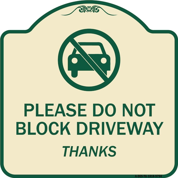 Designer Series-Please Do Not Block Driveway Thanks Tan & Green, 18" x 18", TG-1818-9794